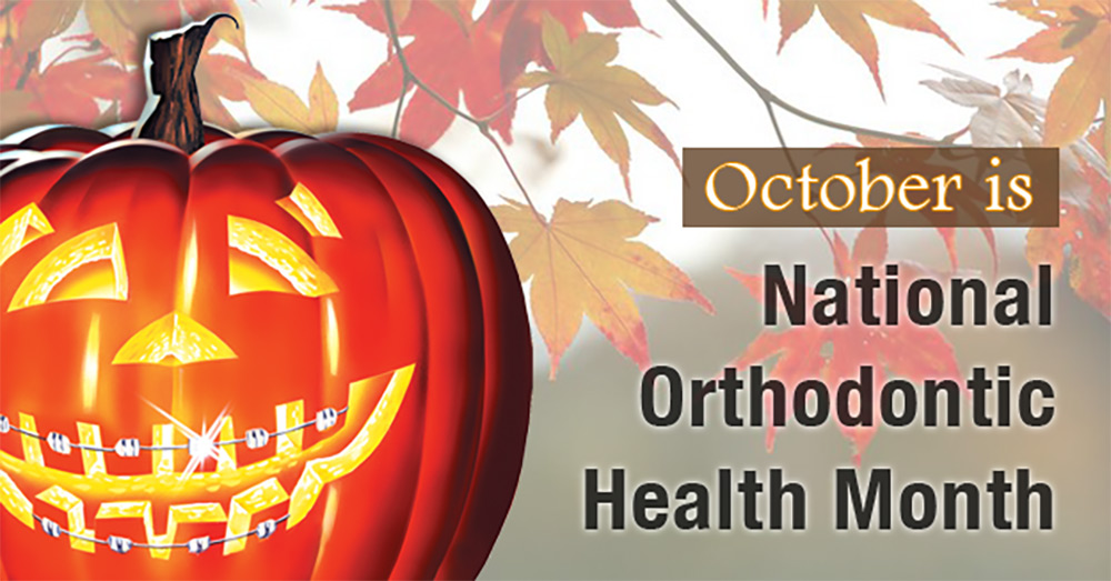 October is National Orthodontic Health Month